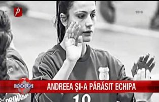 Andreea si-a parasit echipa