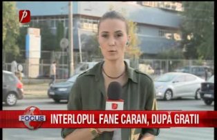 Interlopul Fane Caran, dupa gratii