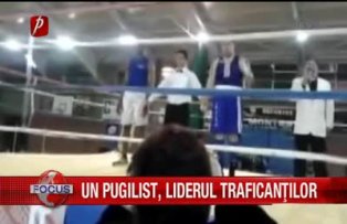 Un boxeur liderul traficantilor
