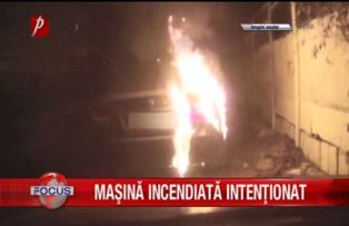 Masina incendiata intentionat