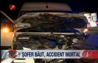 Focus 18:00./ Sofer baut, accident mortal