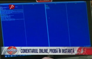 Comentarii online, probe in instanta