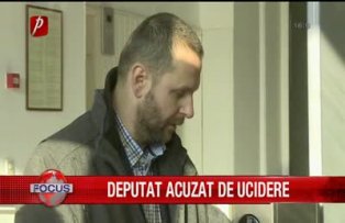Deputat acuzat de ucidere