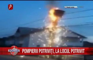 Pompierii potriviti la locul potrivit