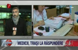 Medicii trasi la raspundere