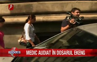 Medic audiat in dosarul lui Ekeng