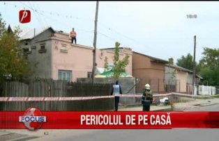 Pericolul de pe casa