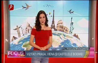 Focus în vacanţă: vizitaţi Praga, Viena şi castelele Boemiei