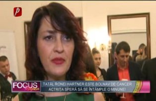 Tatăl Ronei Hartner este bolnav de cancer.  Actriţa speră să se întâmple o minune!