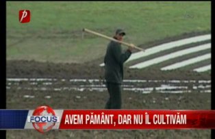 Avem pamant dar nu il cultivam