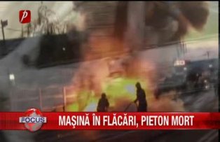 Masina in flacari, pieton mort