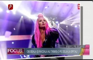 Oboseala şi răceala au trimis-o pe Delia la spital!